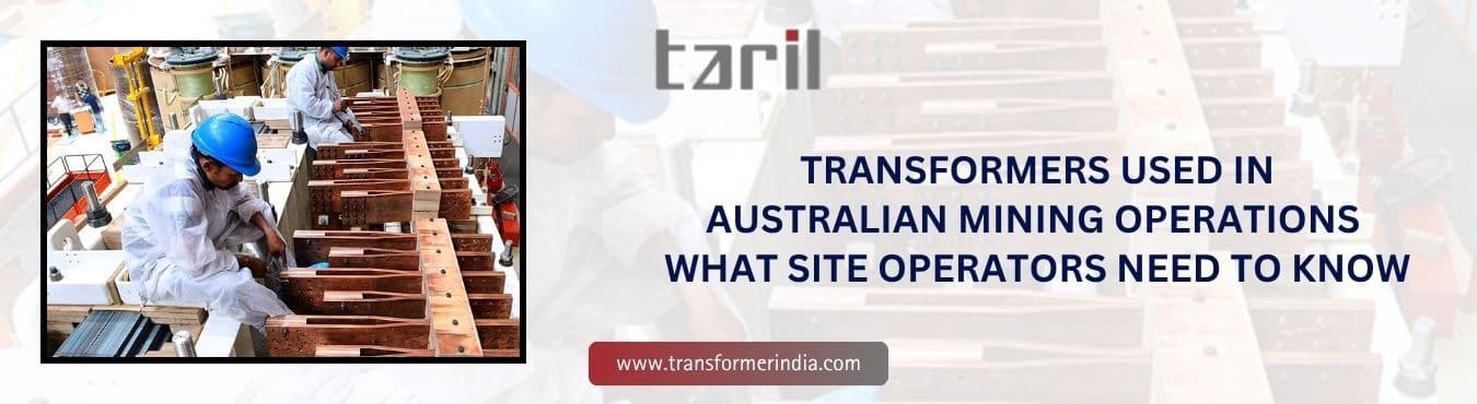 Transformers Used in Australian Mining Operations What Site Operators Need to Know.jpg